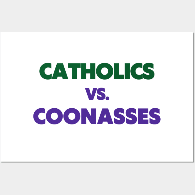 Catholics vs Cajuns Wall Art by One Team One Podcast